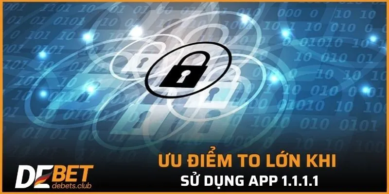 Sử dụng app 1.1.1.1 đem lại vô vàn lợi ích to nhỏ đối với hội viên nhà cái